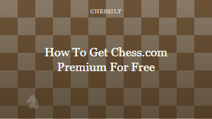 How To Get Chess.com Premium For Free