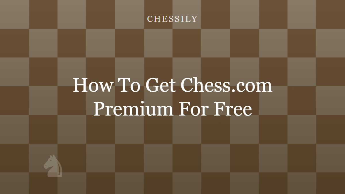 How To Get Chess.com Premium For Free