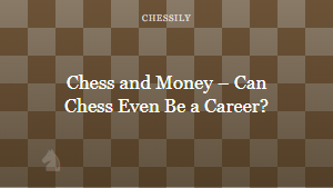 Chess and Money â Can Chess Even Be a Career?